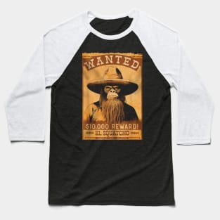 wanted el squatcho Baseball T-Shirt